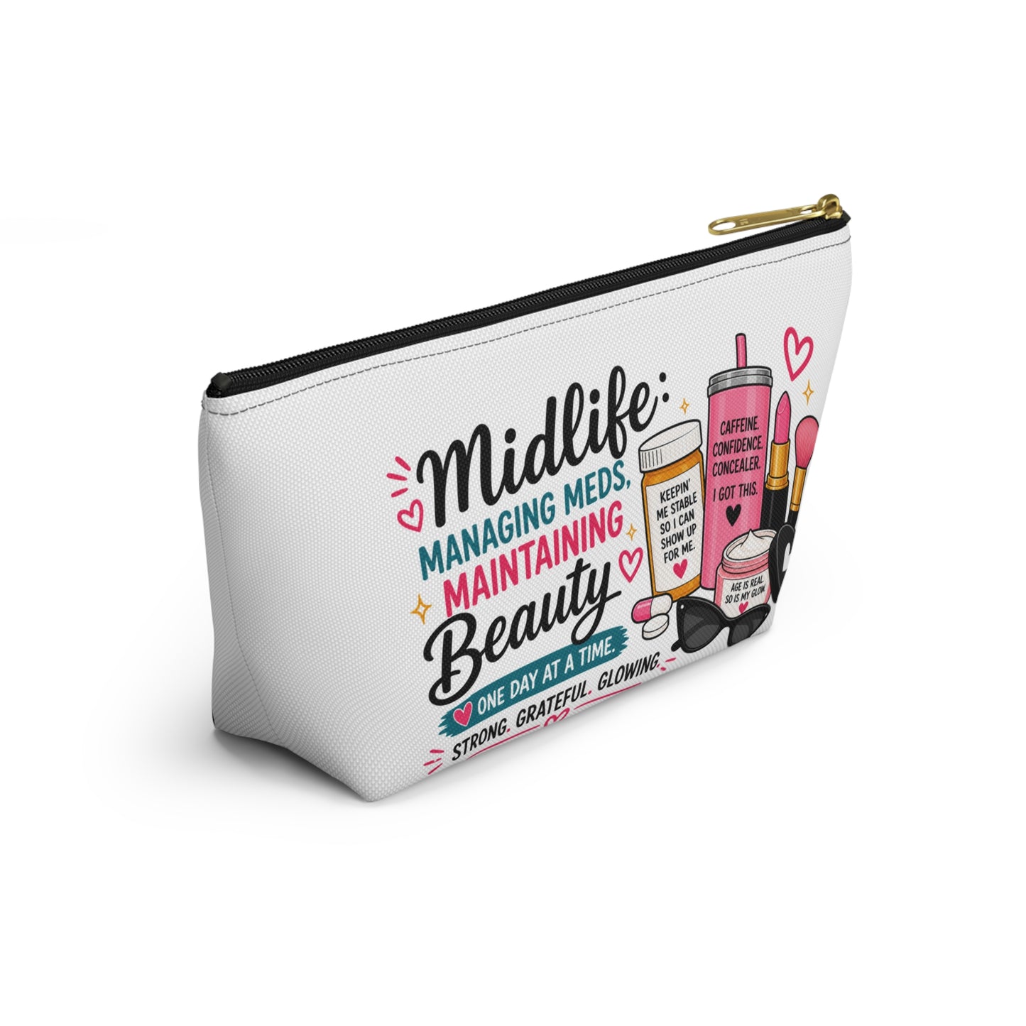 Accessory Pouch — "Midlife: Managing Meds, Maintaining Beauty" Cosmetic Bag