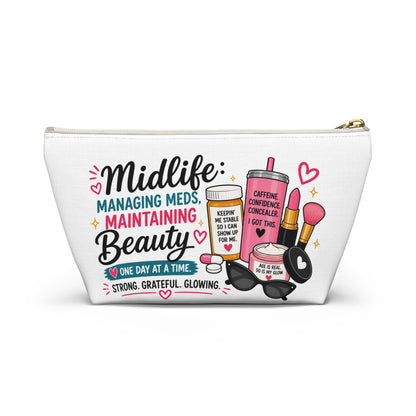 Accessory Pouch — "Midlife: Managing Meds, Maintaining Beauty" Cosmetic Bag