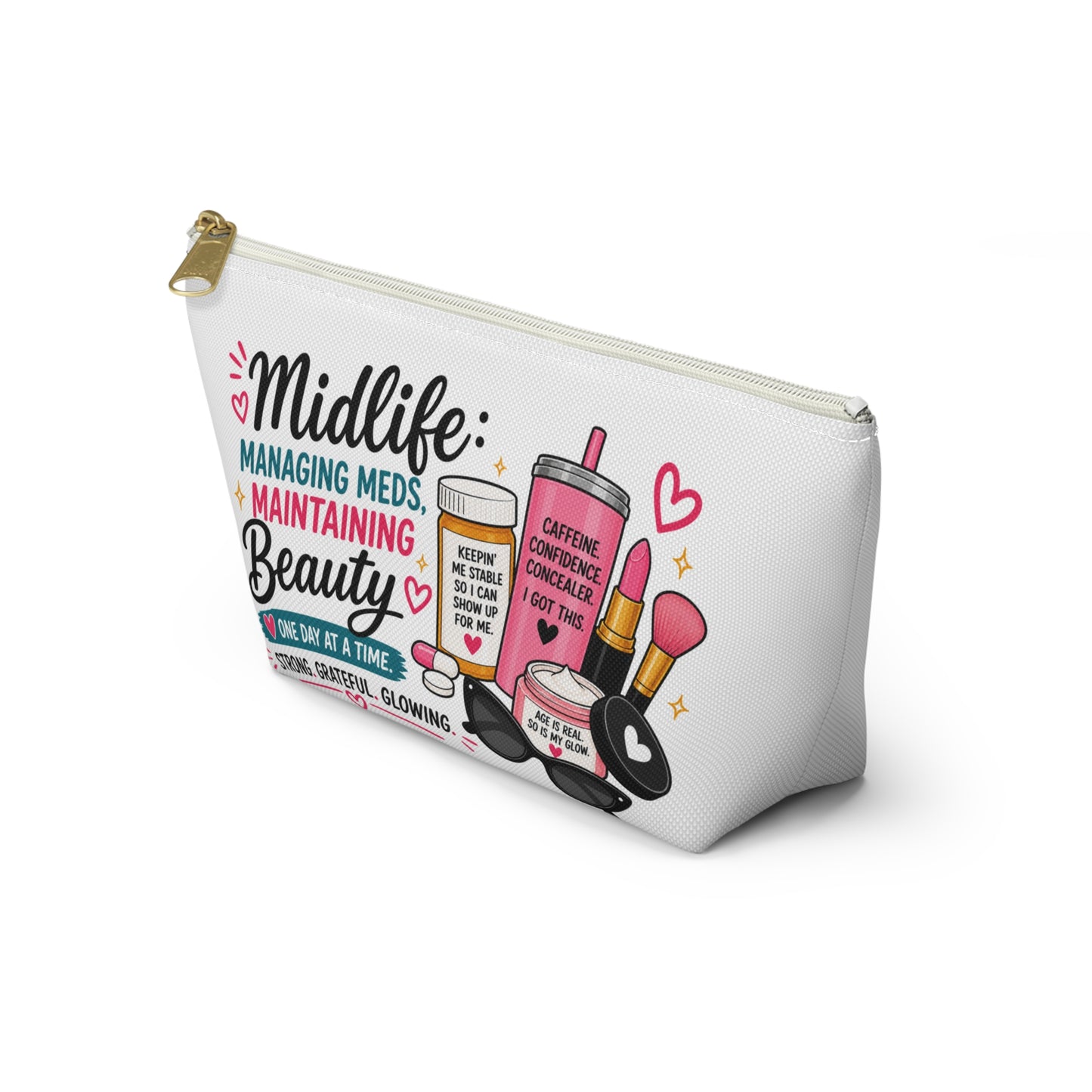 Accessory Pouch — "Midlife: Managing Meds, Maintaining Beauty" Cosmetic Bag