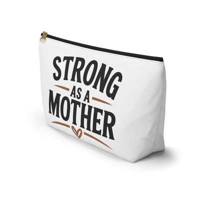 Accessory Pouch — “Strong As A Mother” Makeup & Travel Bag