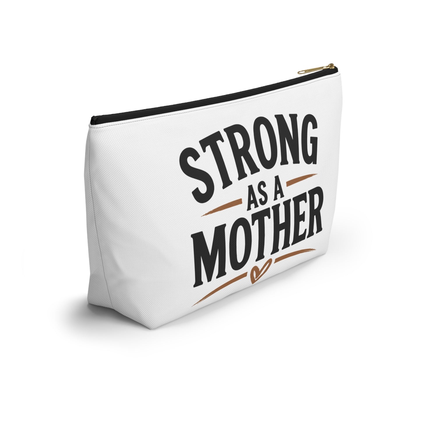 Accessory Pouch — “Strong As A Mother” Makeup & Travel Bag