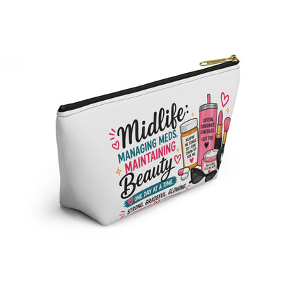 Accessory Pouch — "Midlife: Managing Meds, Maintaining Beauty" Cosmetic Bag