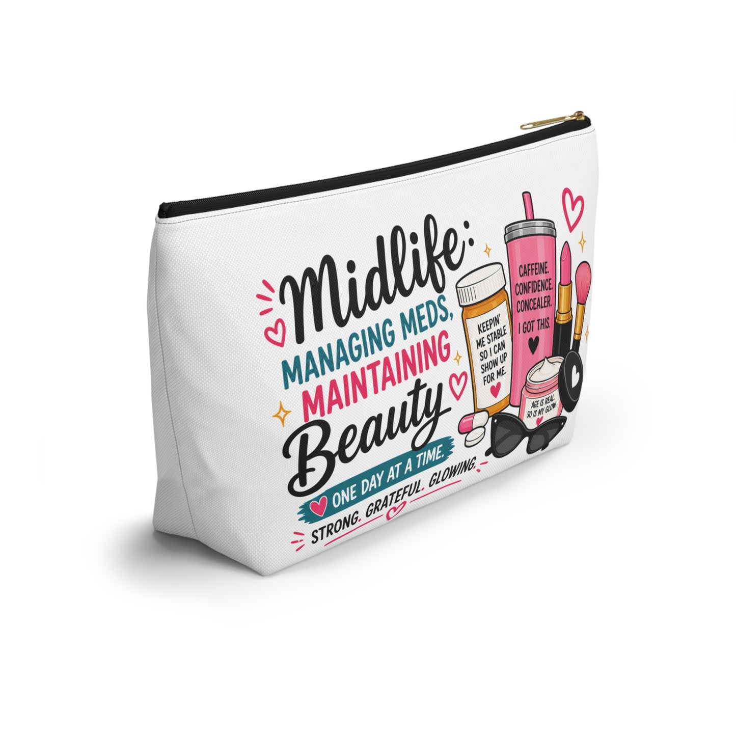 Accessory Pouch — "Midlife: Managing Meds, Maintaining Beauty" Cosmetic Bag
