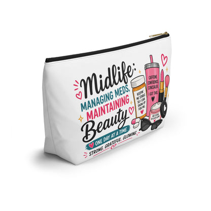 Accessory Pouch — "Midlife: Managing Meds, Maintaining Beauty" Cosmetic Bag