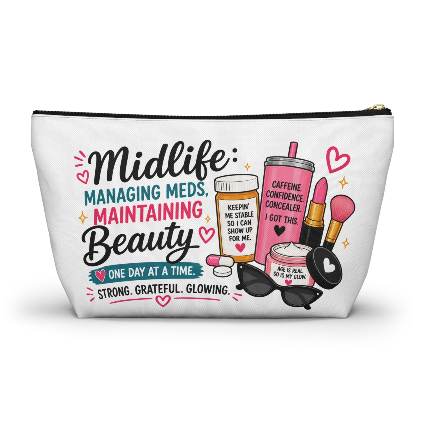 Accessory Pouch — "Midlife: Managing Meds, Maintaining Beauty" Cosmetic Bag