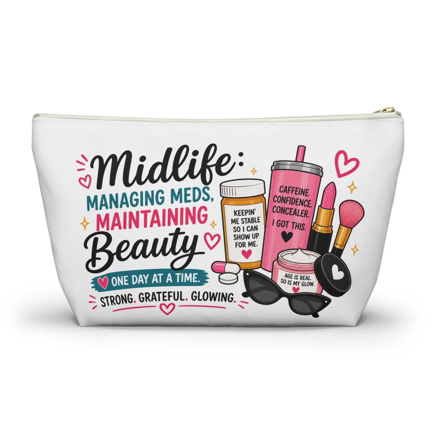 Accessory Pouch — "Midlife: Managing Meds, Maintaining Beauty" Cosmetic Bag