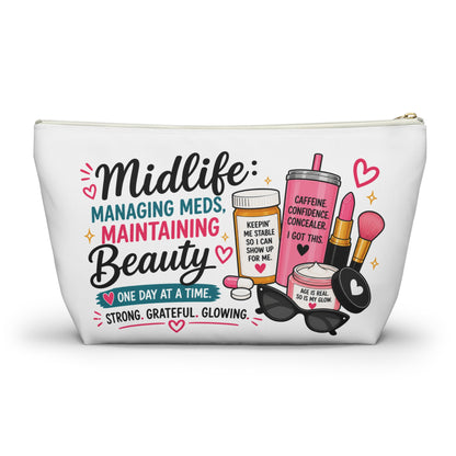 Accessory Pouch — "Midlife: Managing Meds, Maintaining Beauty" Cosmetic Bag
