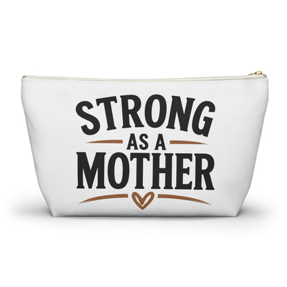 Accessory Pouch — “Strong As A Mother” Makeup & Travel Bag