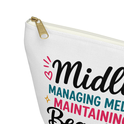 Accessory Pouch — "Midlife: Managing Meds, Maintaining Beauty" Cosmetic Bag