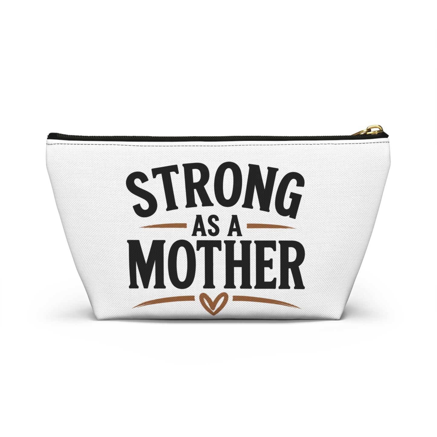 Accessory Pouch — “Strong As A Mother” Makeup & Travel Bag