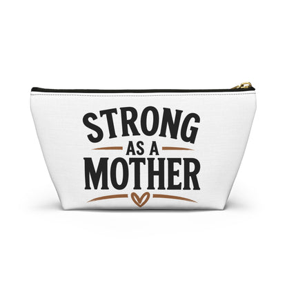 Accessory Pouch — “Strong As A Mother” Makeup & Travel Bag