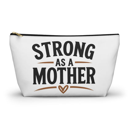 Accessory Pouch — “Strong As A Mother” Makeup & Travel Bag