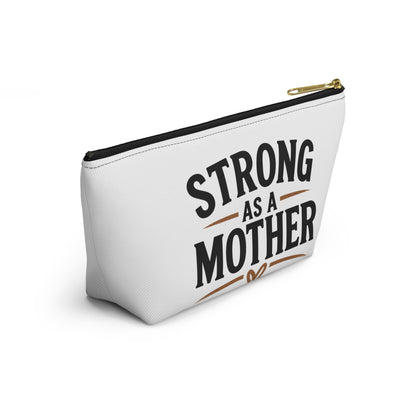Accessory Pouch — “Strong As A Mother” Makeup & Travel Bag