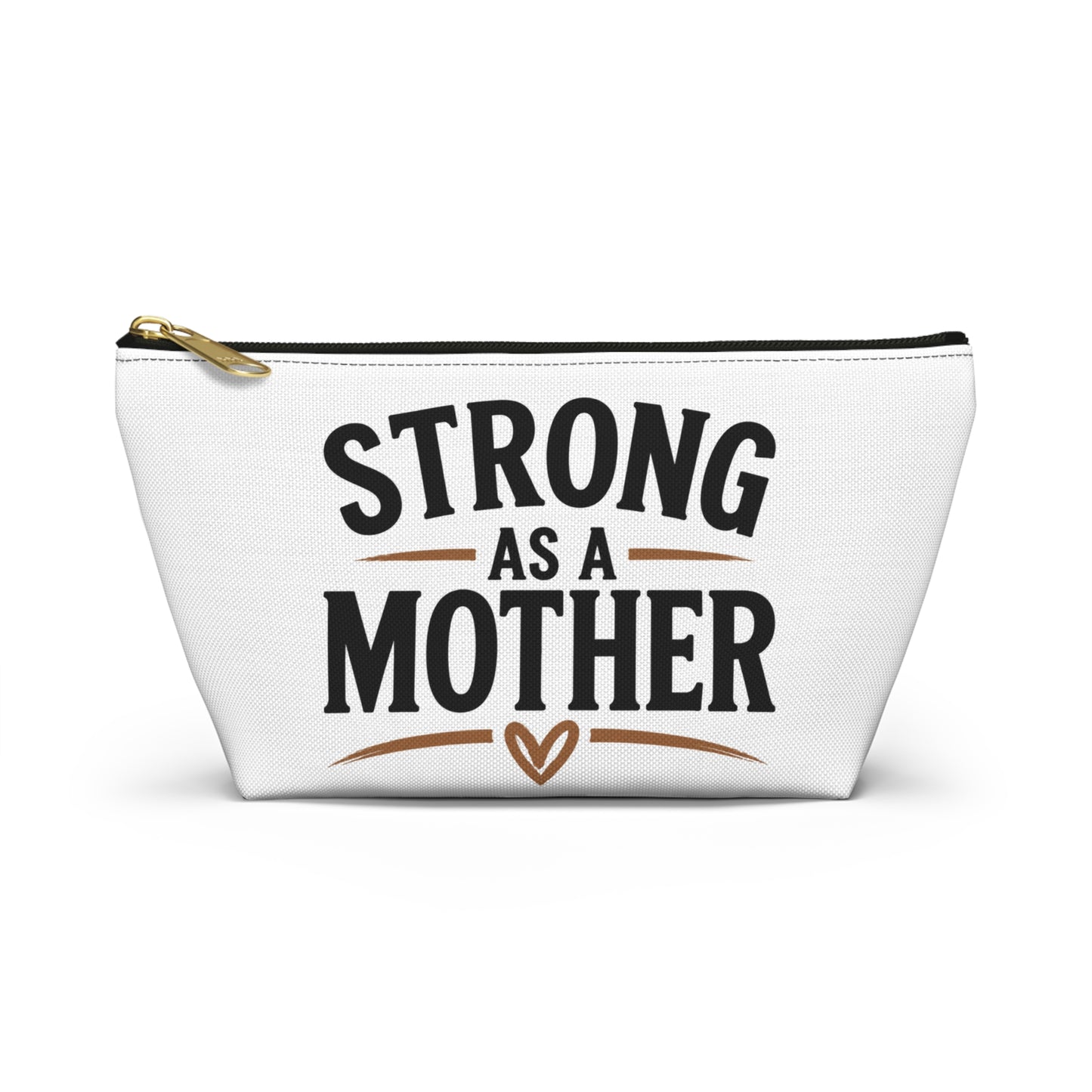Accessory Pouch — “Strong As A Mother” Makeup & Travel Bag