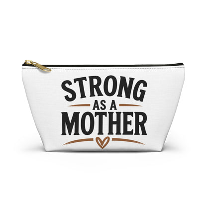 Accessory Pouch — “Strong As A Mother” Makeup & Travel Bag