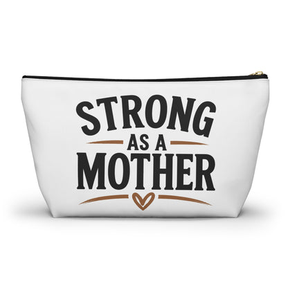 Accessory Pouch — “Strong As A Mother” Makeup & Travel Bag