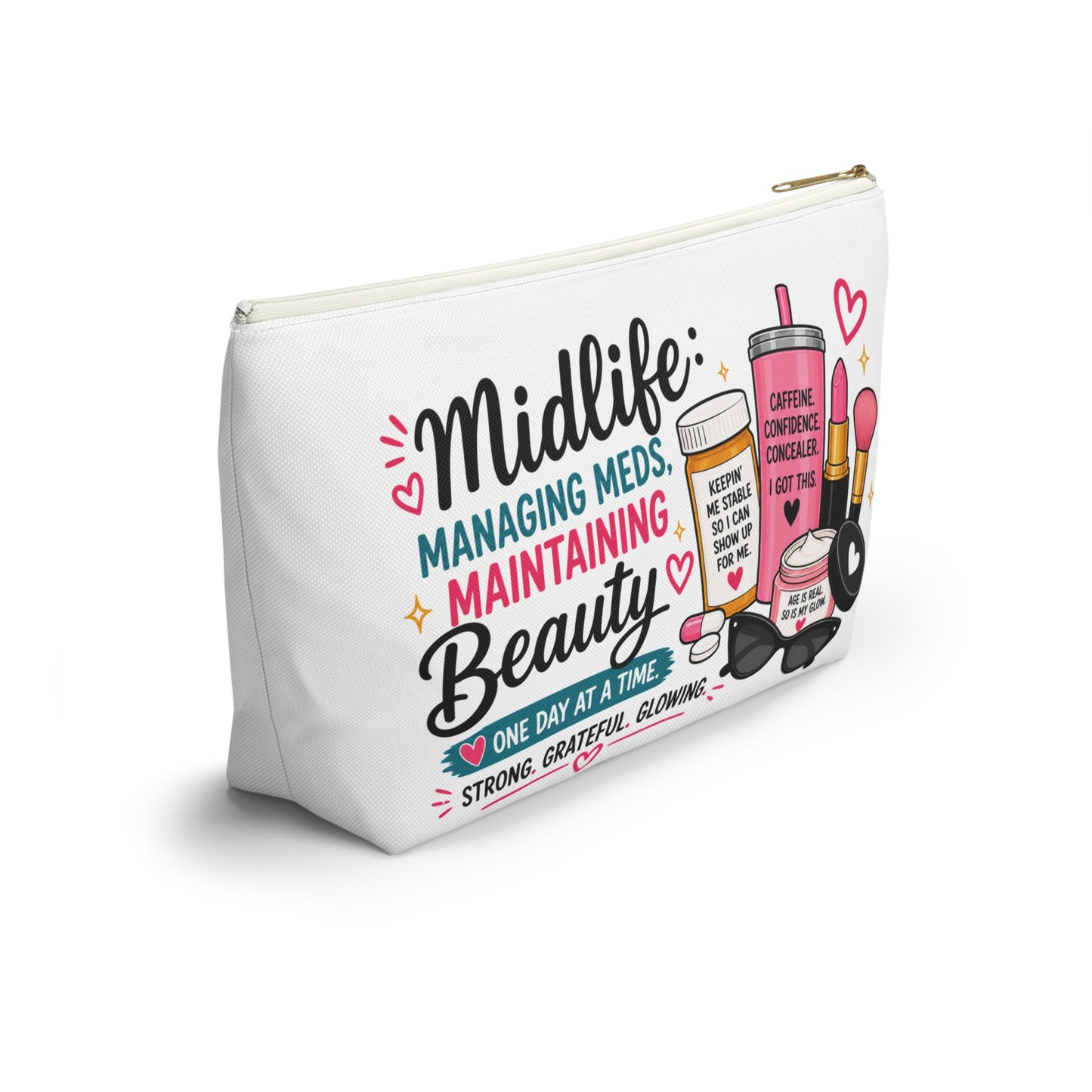 Accessory Pouch — "Midlife: Managing Meds, Maintaining Beauty" Cosmetic Bag