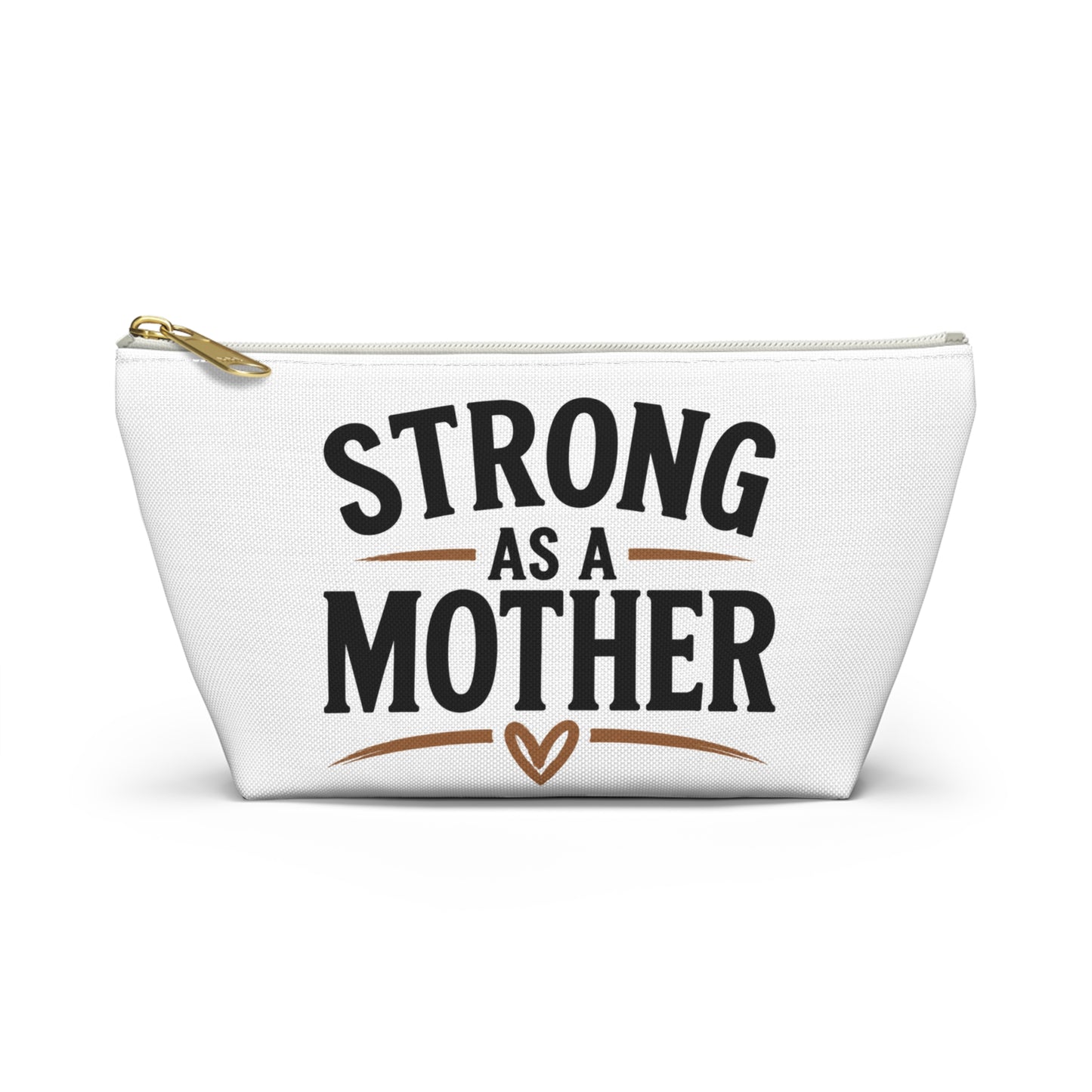 Accessory Pouch — “Strong As A Mother” Makeup & Travel Bag