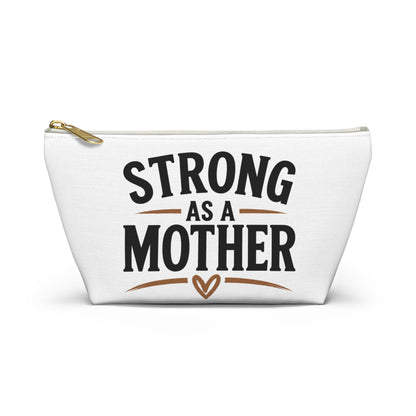 Accessory Pouch — “Strong As A Mother” Makeup & Travel Bag