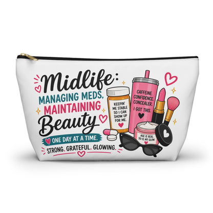 Accessory Pouch — "Midlife: Managing Meds, Maintaining Beauty" Cosmetic Bag