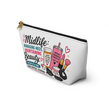 Accessory Pouch — "Midlife: Managing Meds, Maintaining Beauty" Cosmetic Bag