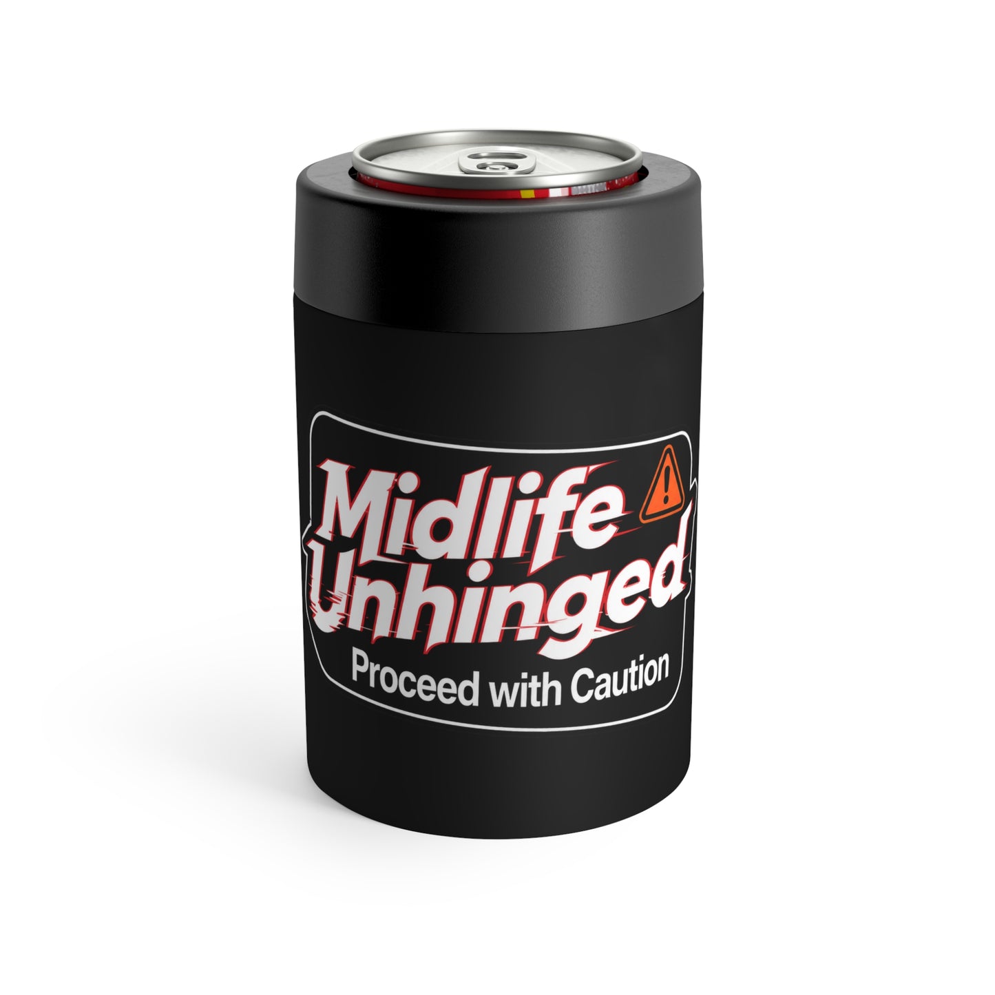 Can Holder — "Midlife Unhinged: Proceed with Caution" Funny Novelty Cooler