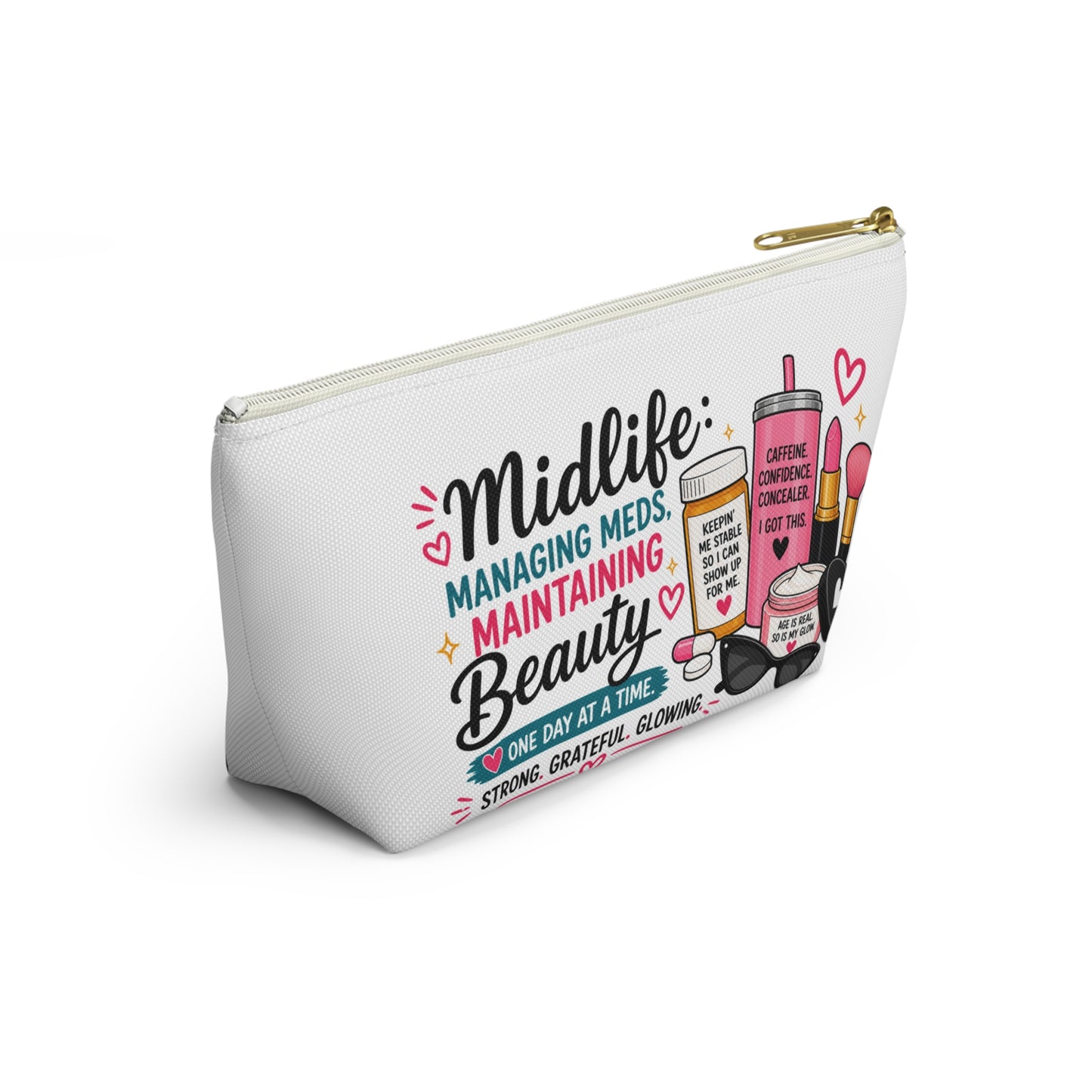 Accessory Pouch — "Midlife: Managing Meds, Maintaining Beauty" Cosmetic Bag