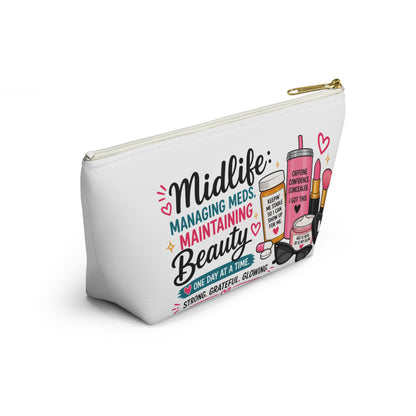 Accessory Pouch — "Midlife: Managing Meds, Maintaining Beauty" Cosmetic Bag