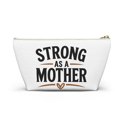 Accessory Pouch — “Strong As A Mother” Makeup & Travel Bag