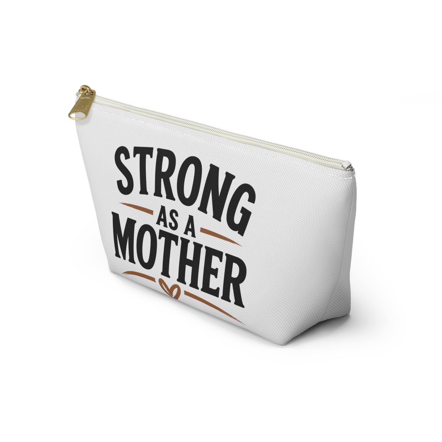 Accessory Pouch — “Strong As A Mother” Makeup & Travel Bag