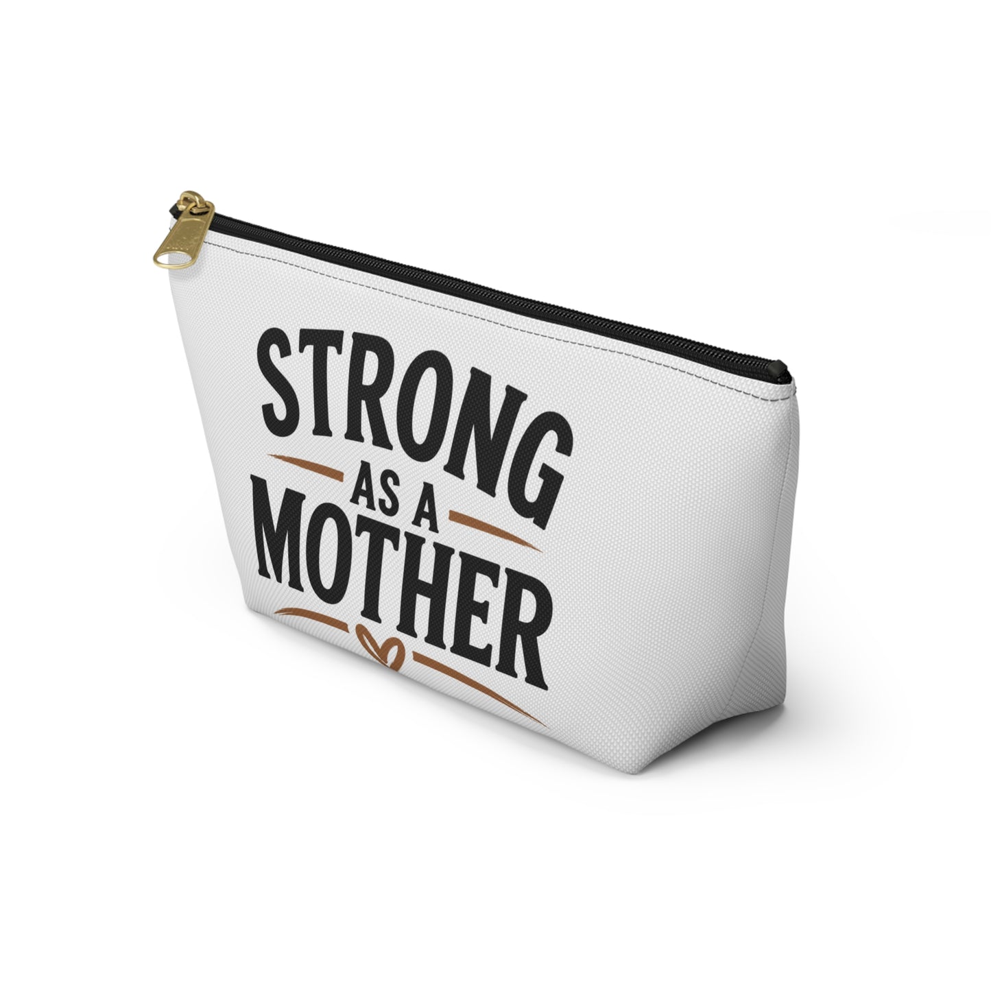 Accessory Pouch — “Strong As A Mother” Makeup & Travel Bag