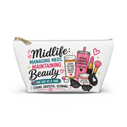 Accessory Pouch — "Midlife: Managing Meds, Maintaining Beauty" Cosmetic Bag