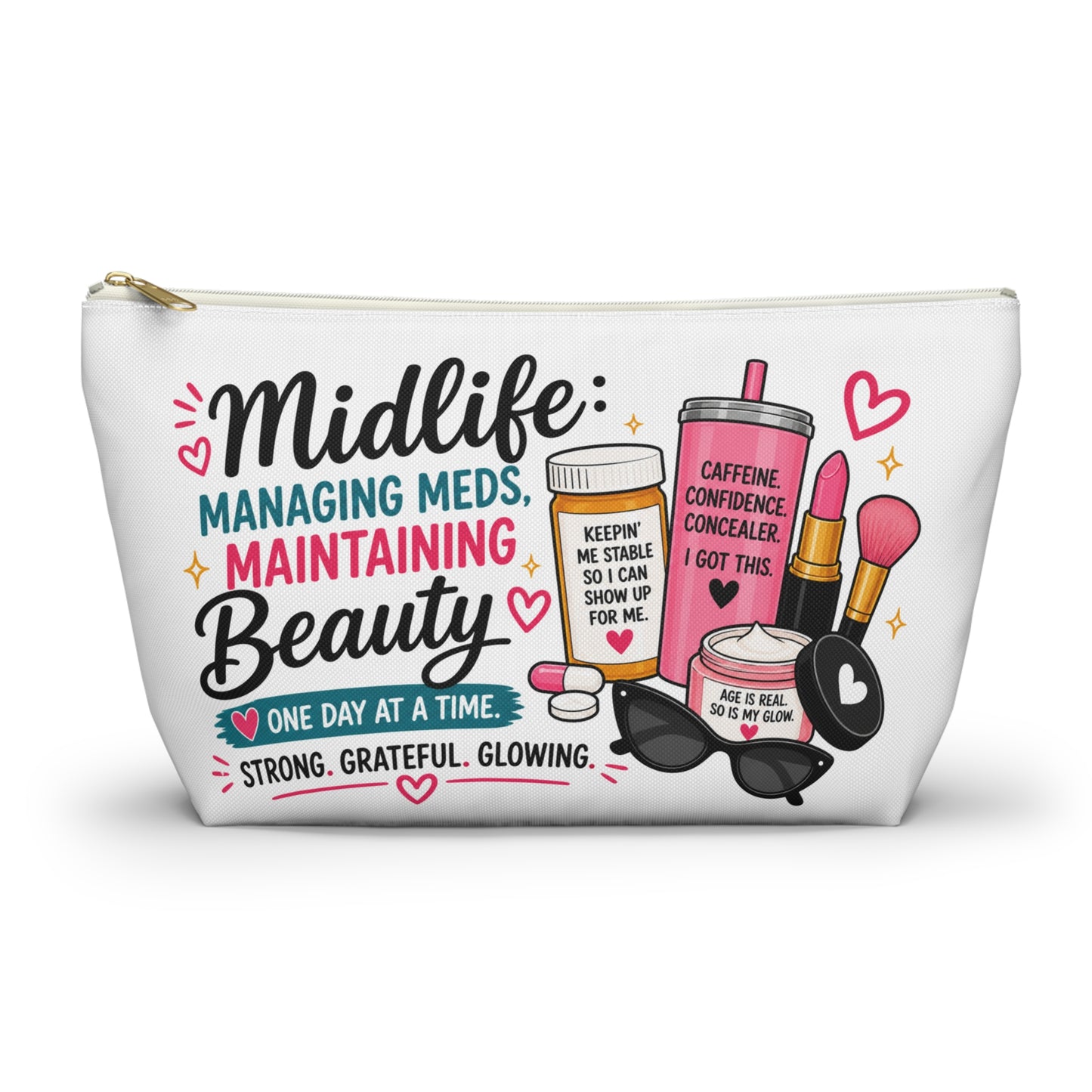 Accessory Pouch — "Midlife: Managing Meds, Maintaining Beauty" Cosmetic Bag