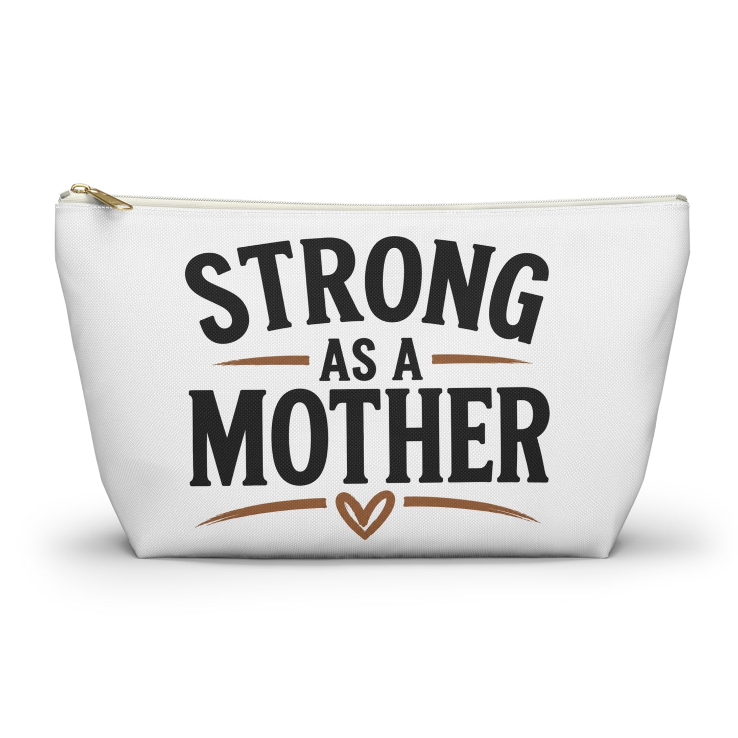 Accessory Pouch — “Strong As A Mother” Makeup & Travel Bag