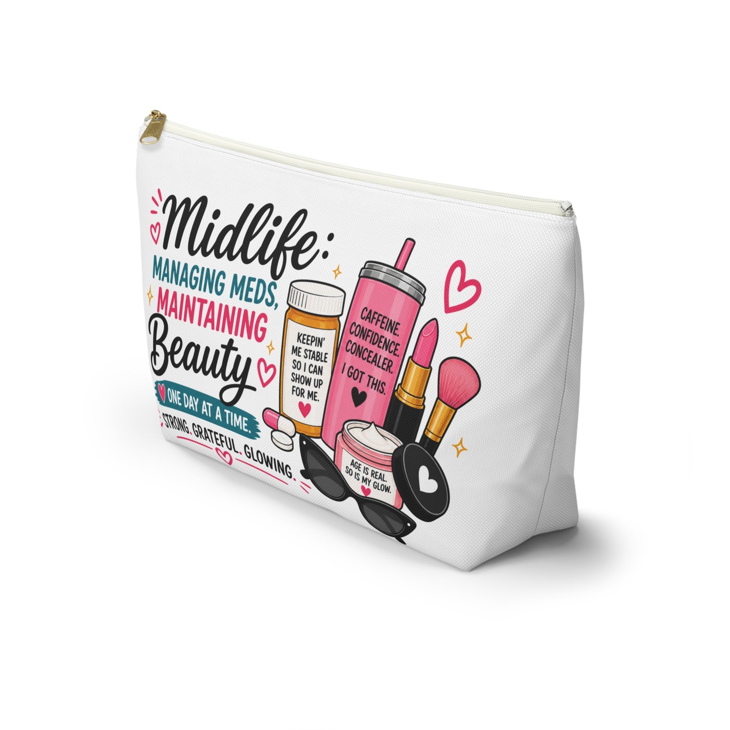 Accessory Pouch — "Midlife: Managing Meds, Maintaining Beauty" Cosmetic Bag