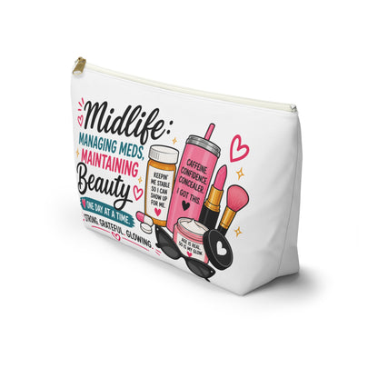 Accessory Pouch — "Midlife: Managing Meds, Maintaining Beauty" Cosmetic Bag