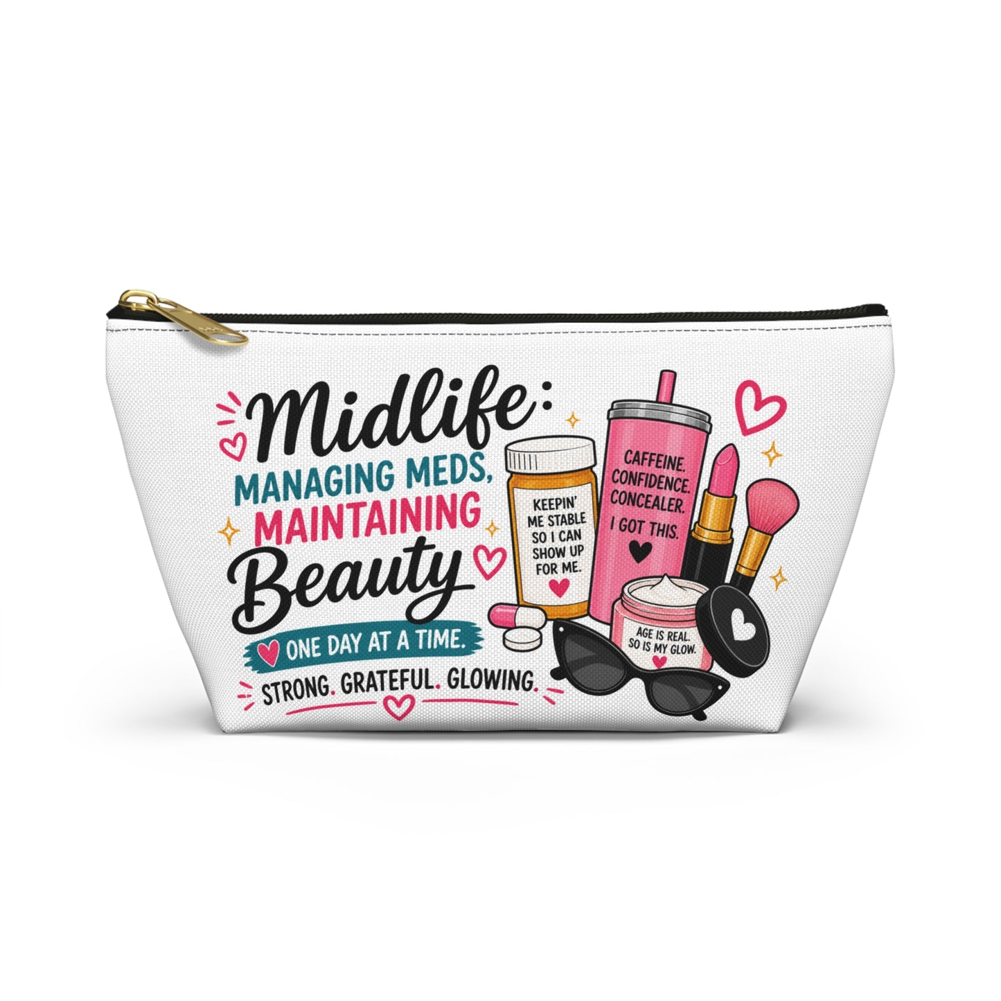 Accessory Pouch — "Midlife: Managing Meds, Maintaining Beauty" Cosmetic Bag