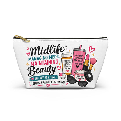 Accessory Pouch — "Midlife: Managing Meds, Maintaining Beauty" Cosmetic Bag