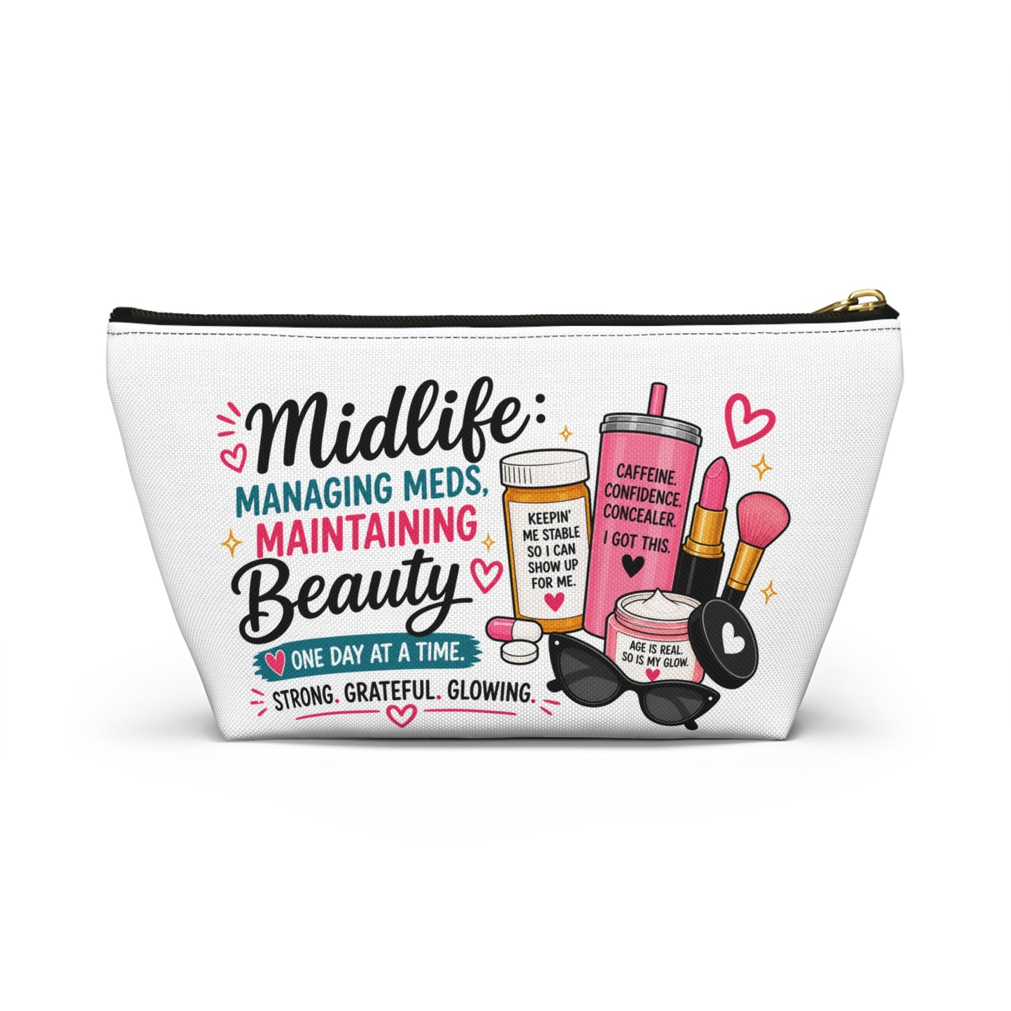 Accessory Pouch — "Midlife: Managing Meds, Maintaining Beauty" Cosmetic Bag